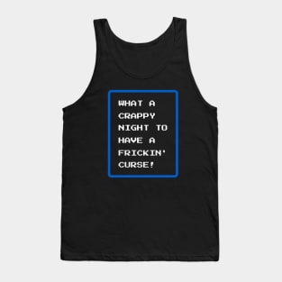 What A Crappy Night To Have A Frickin' Curse Tank Top